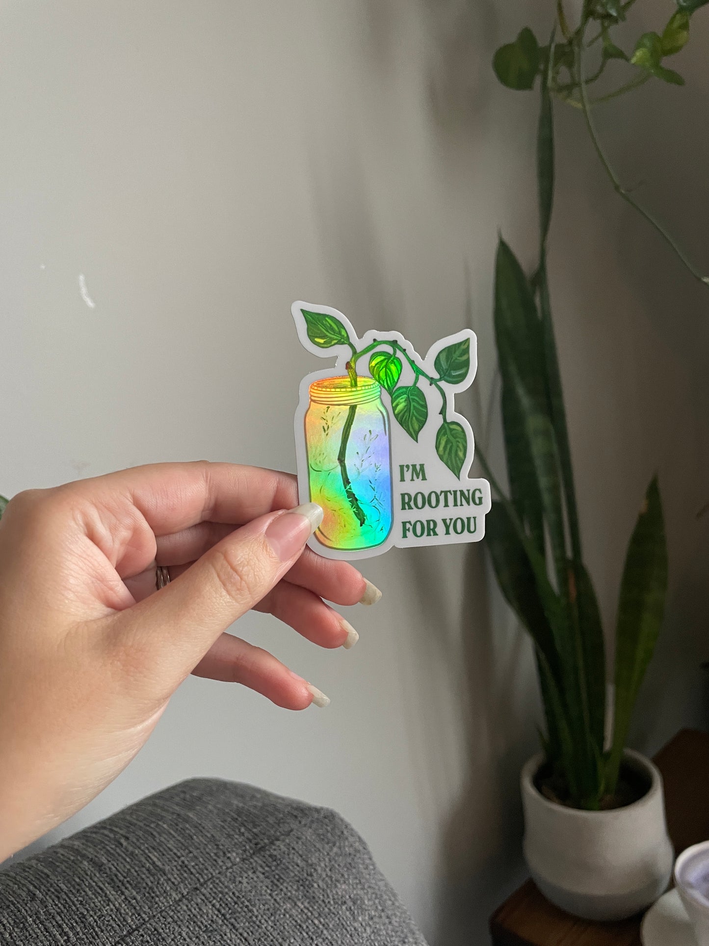 I’m Rooting For You holographic sticker