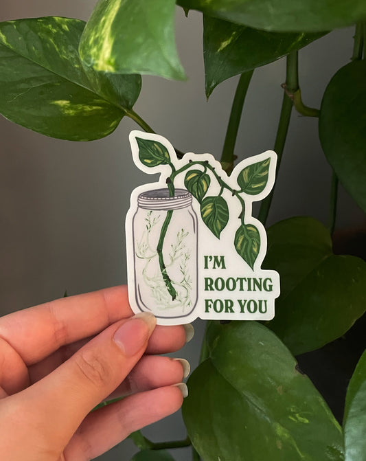 I’m Rooting For You Vinyl Sticker